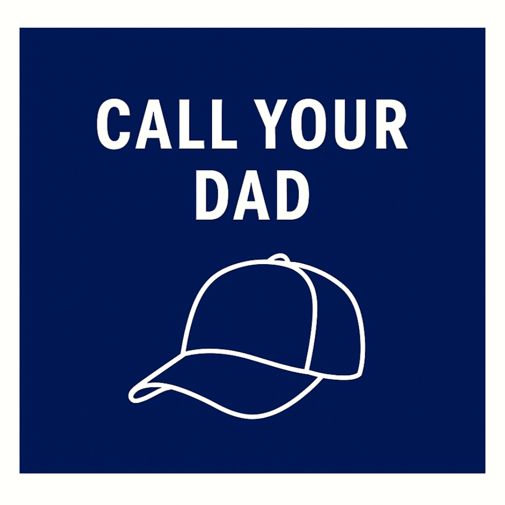 Navy blue square with white text 'CALL YOUR DAD' and a white cap icon.