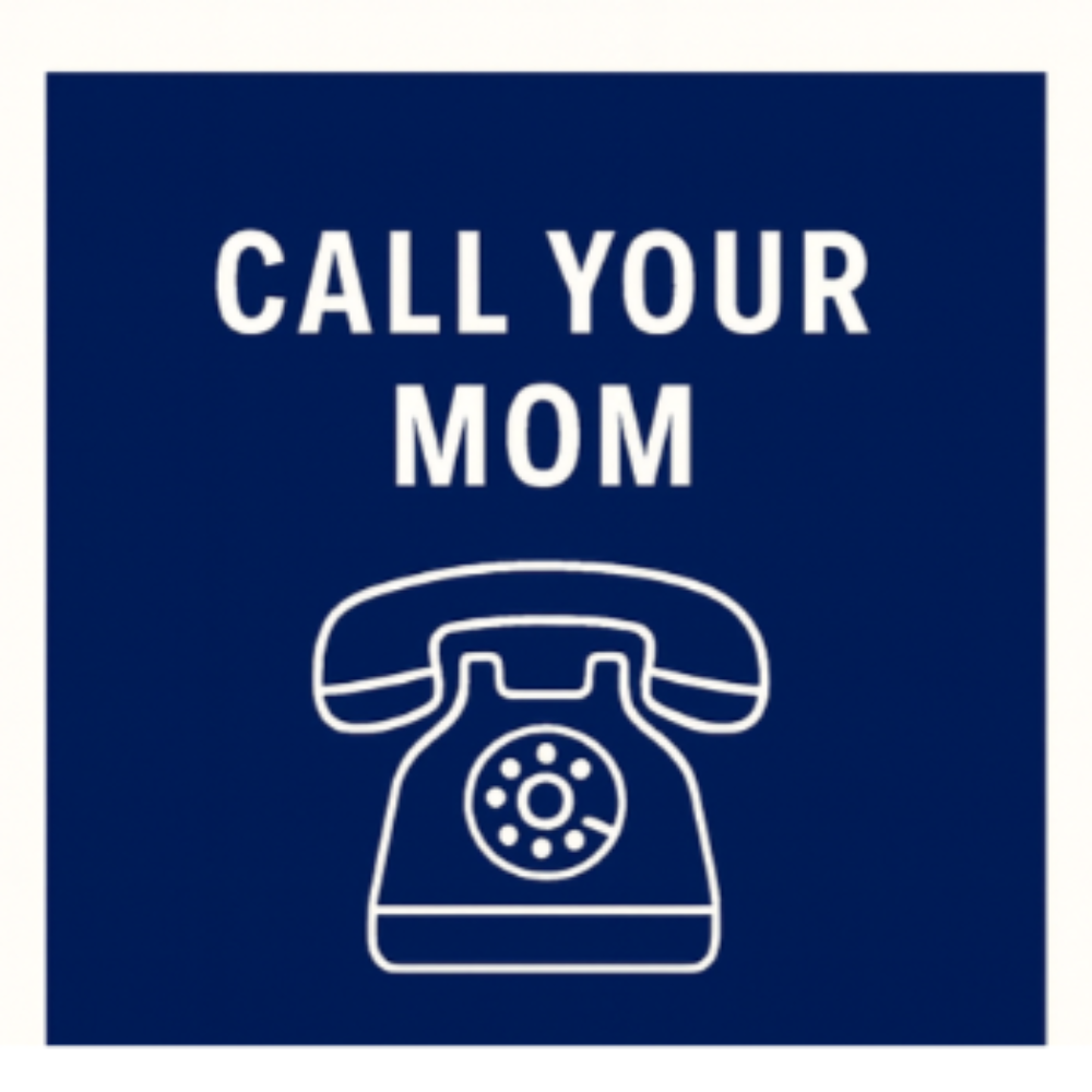 Blue square with white text 'CALL YOUR MOM' and a phone icon on a white background